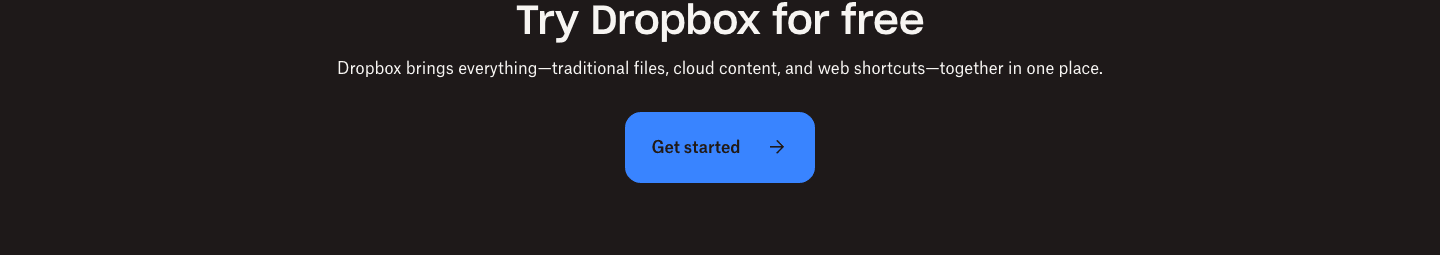 Dropbox's closer: try Dropbox for free, one blue Get started button